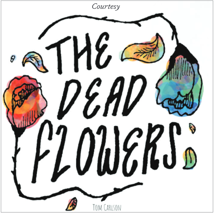 An+album+five+years+in+the+making%3A+Tom+Carlson%E2%80%99s+%E2%80%98The+Dead+Flowers%E2%80%99